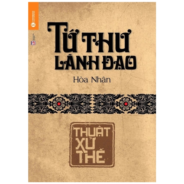 tứ thư lãnh đạo - thuật xử thế (tái bản 2022)