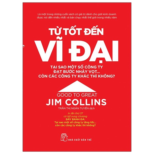 từ tốt đến vĩ đại - jim collins (tái bản 2021) - Ảnh 3