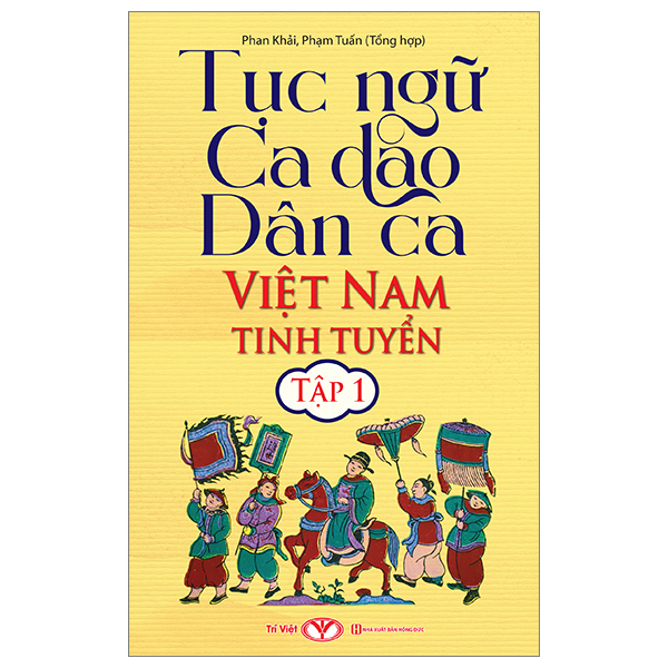 tục ngữ ca dao dân ca việt nam tinh tuyển - tập 1