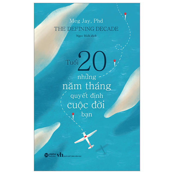 tuổi 20 - những năm tháng quyết định cuộc đời bạn (tái bản 2018)