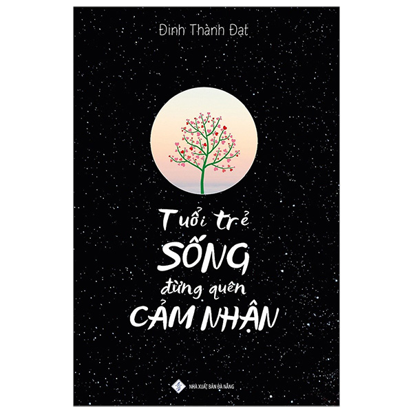 tuổi trẻ sống đừng quên cảm nhận