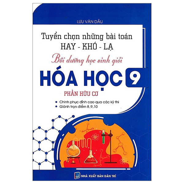 tuyển chọn những bài toán hay-khó-lạ - bồi dưỡng học sinh giỏi hóa học 9 - phần hữu cơ