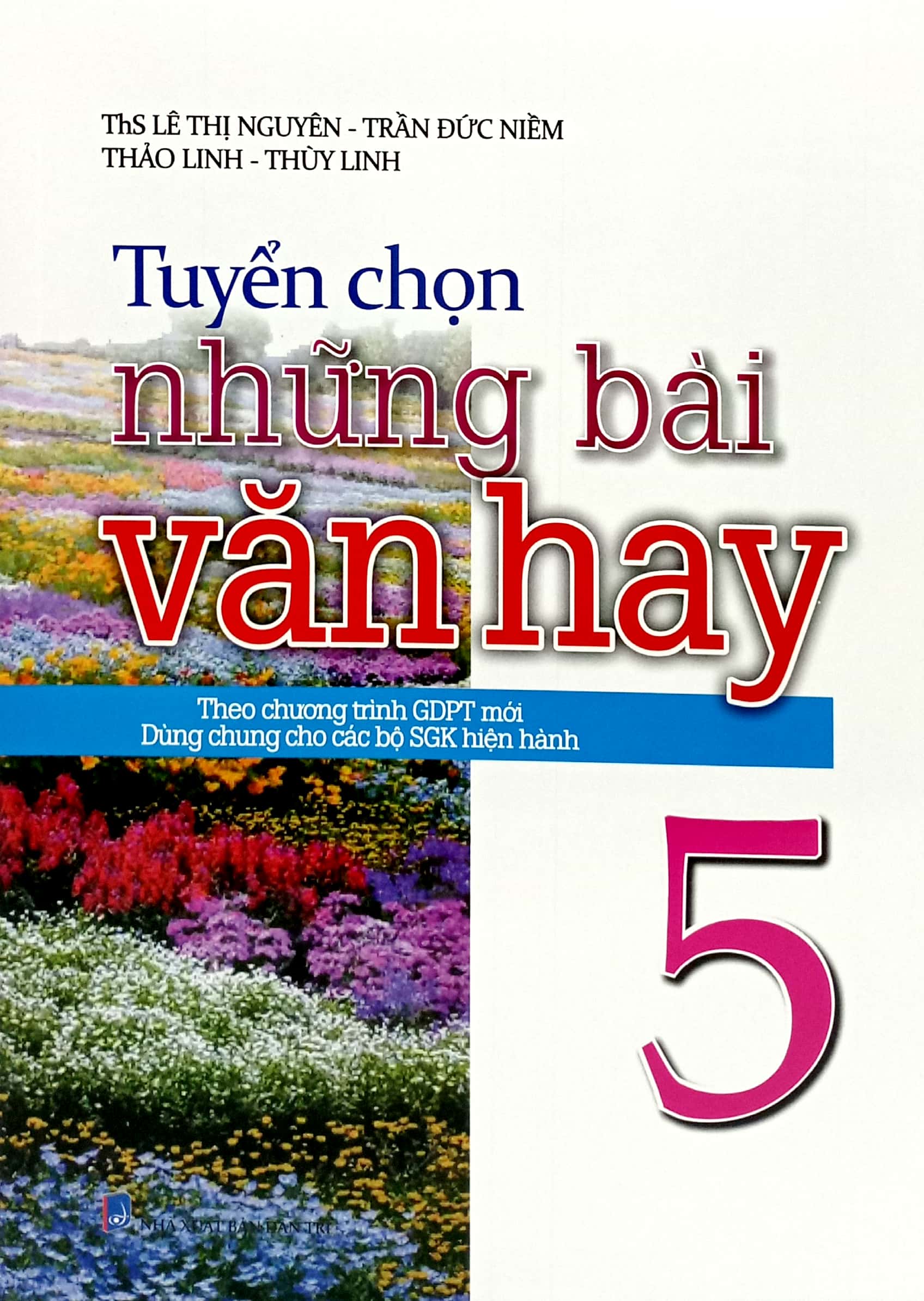 tuyển chọn những bài văn hay 5 (theo chương trình giáo dục phổ thông mới - dùng chung cho các bộ sách giáo khoa hiện hành) - Ảnh 2