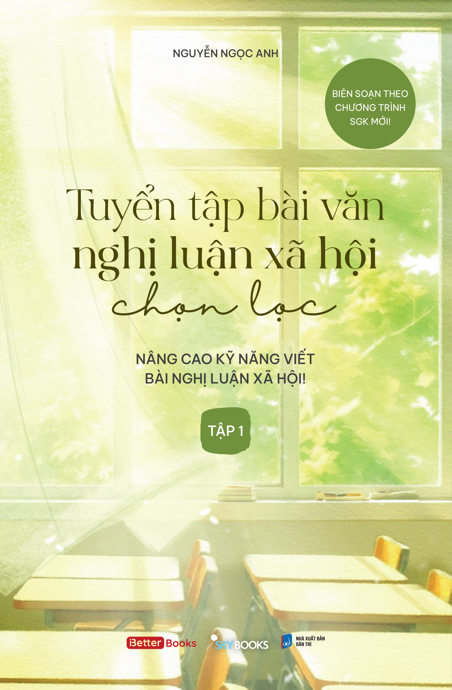tuyển tập bài văn nghị luận xã hội chọn lọc - nâng cao kỹ năng viết bài nghị luận xã hội - tập 1 - Ảnh 2