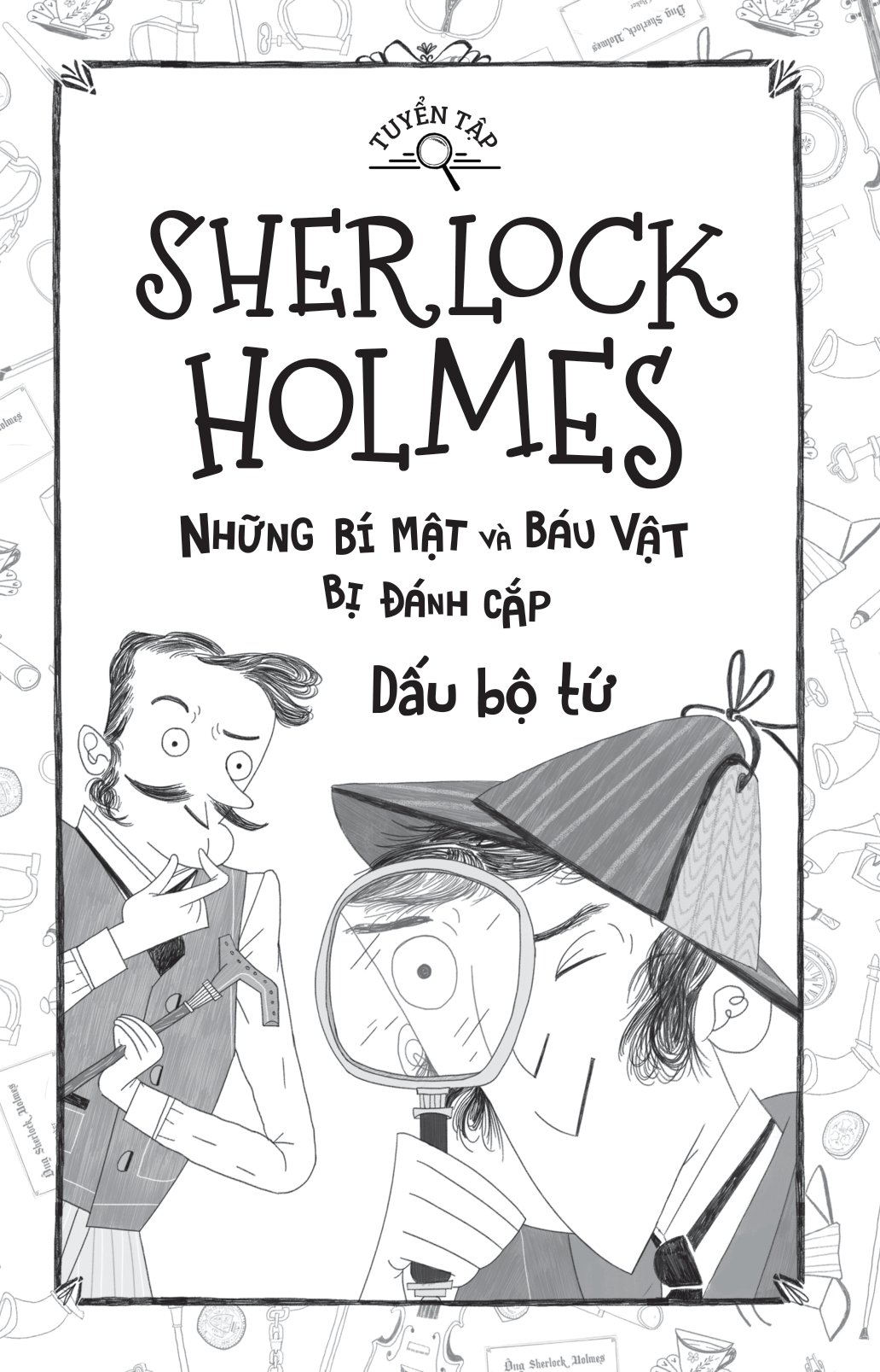 tuyển tập sherlock holmes - những bí mật và báu vật bị đánh cắp - dấu bộ tứ - Ảnh 2