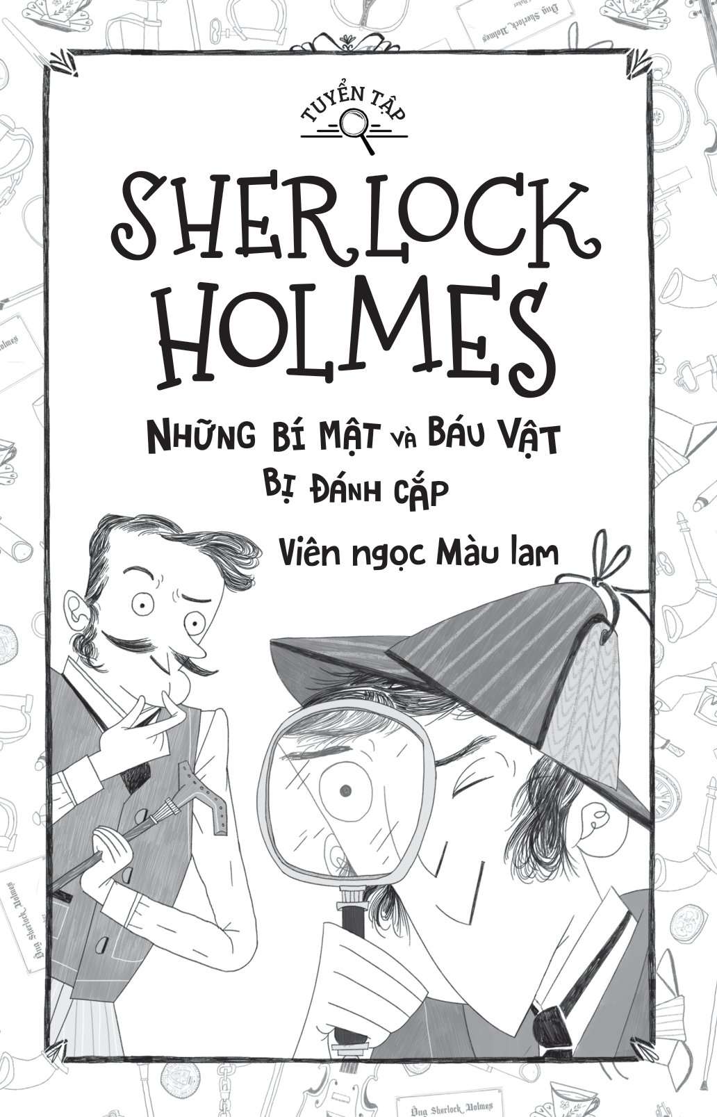 tuyển tập sherlock holmes - những bí mật và báu vật bị đánh cắp - viên ngọc màu lam - Ảnh 2