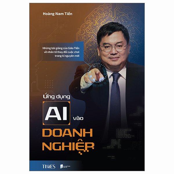 Ung Dung AI Vao Doanh Nghiep - Nhung Bai Giang Cua Giao Tien Ve Nhan To Thay Doi Cuoc Choi Trong Ki Nguyen Moi