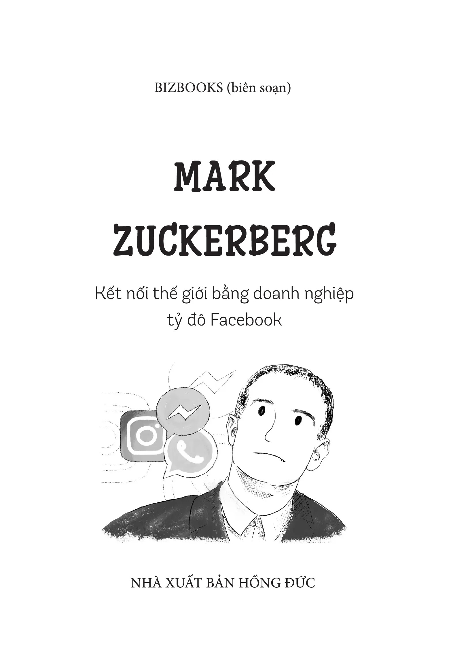 Ươm Mầm Tỷ Phú Nhí - Mark Zuckerberg - Kết Nối Thế Giới Bằng Doanh Nghiệp Tỷ Đô Facebook (Tái Bản 2025) - Ảnh 3