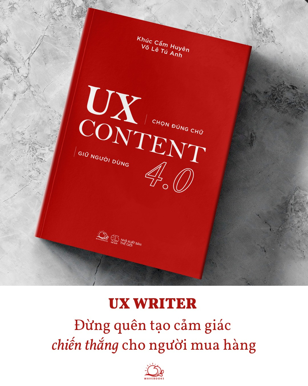 ux content 4.0 - chọn đúng chữ, giữ người dùng (tái bản) - Ảnh 7