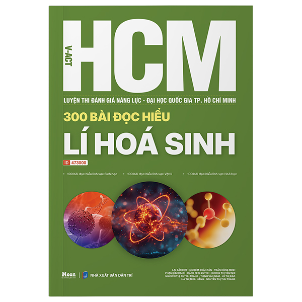 V-ACT HCM - Luyện Thi Đánh Giá Năng Lực Đại Học Quốc Gia TP. Hồ Chí Minh - 300 Bài Đọc Hiểu Lí Hóa Sinh