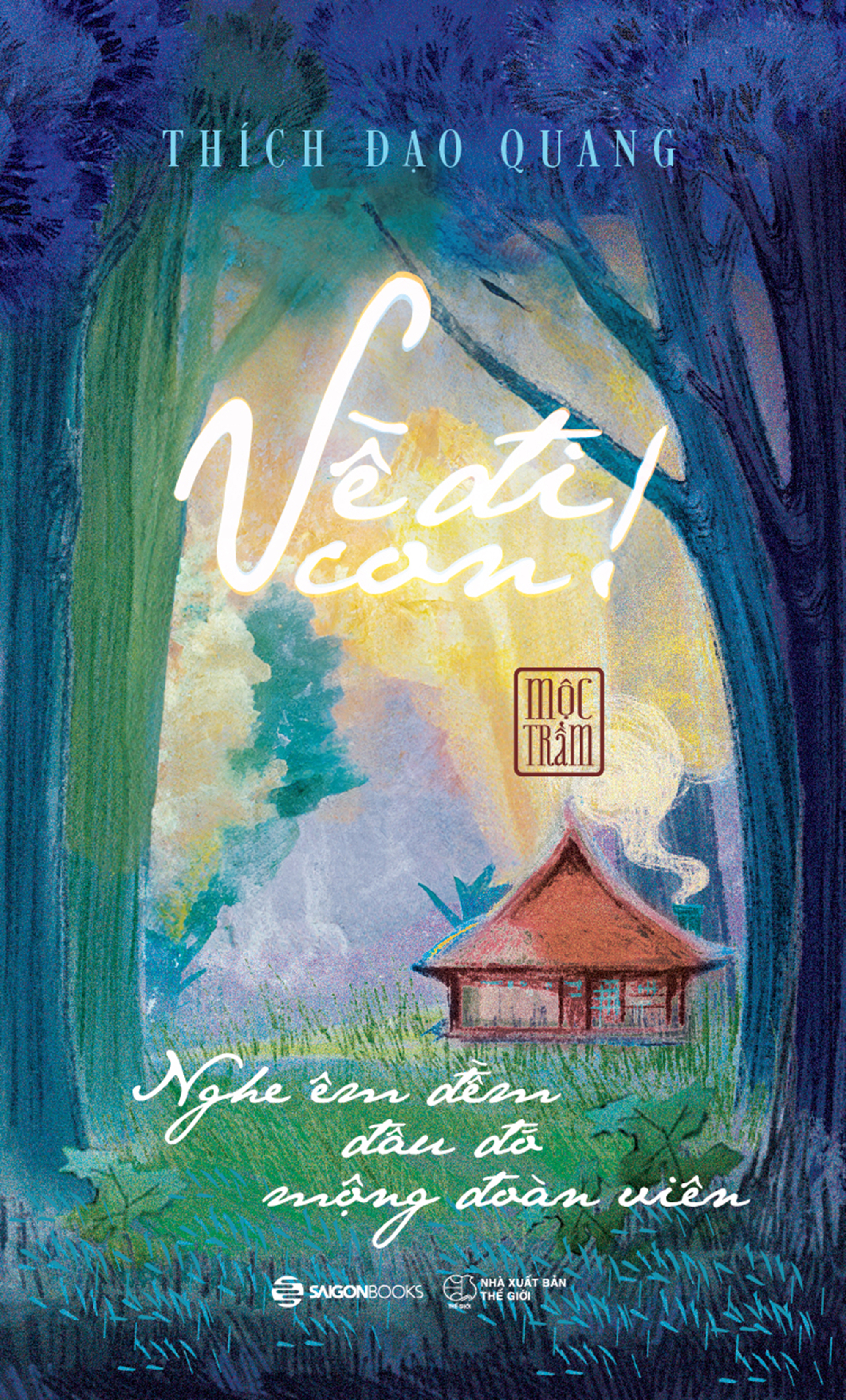 về đi con - nghe êm đềm đâu đó mộng đoàn viên - Ảnh 2