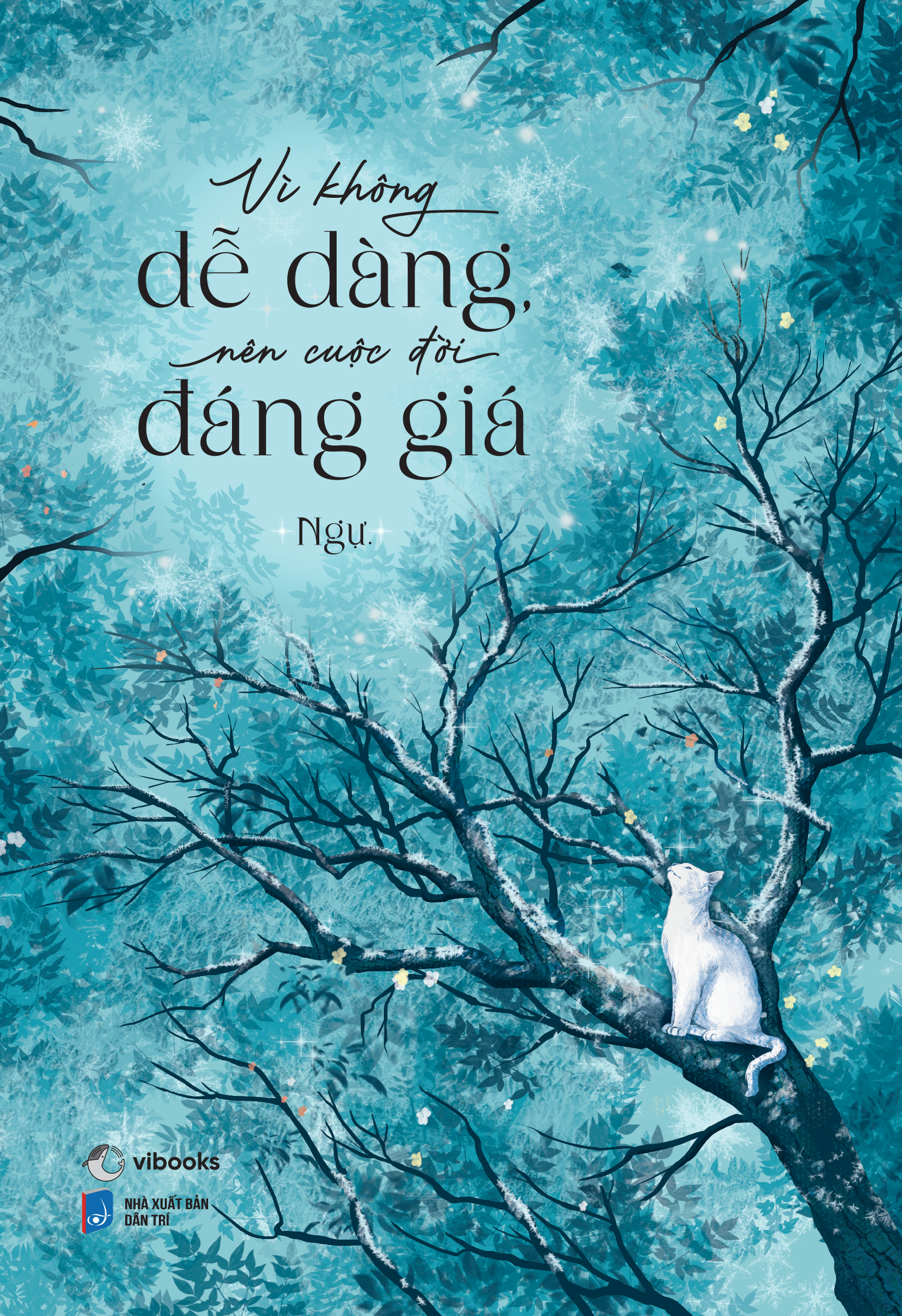 Vì Không Dễ Dàng Nên Cuộc Đời Đáng Giá - Ảnh 2