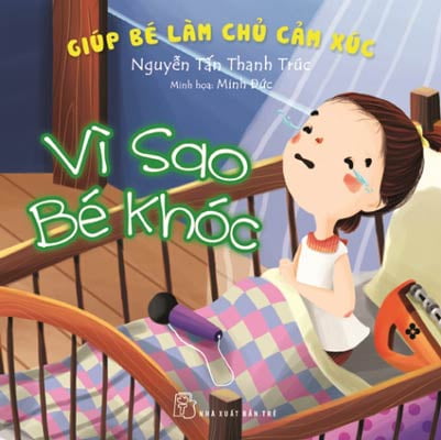 vì sao bé khóc - giúp bé làm chủ cảm xúc