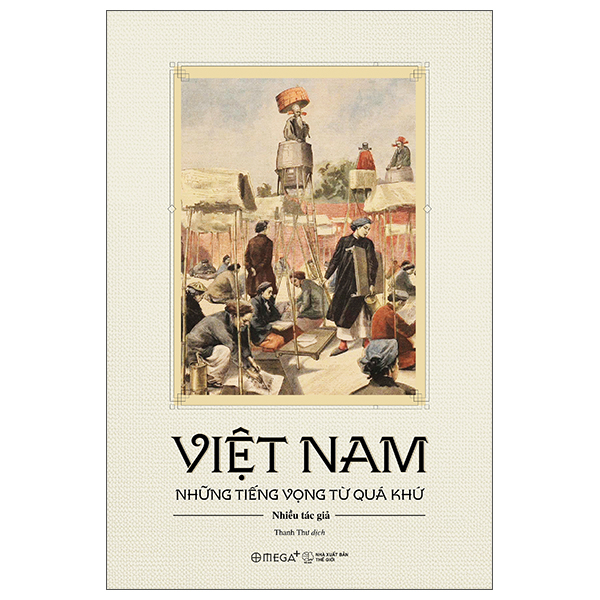 Viet Nam - Nhung Tieng Vong Tu Qua Khu