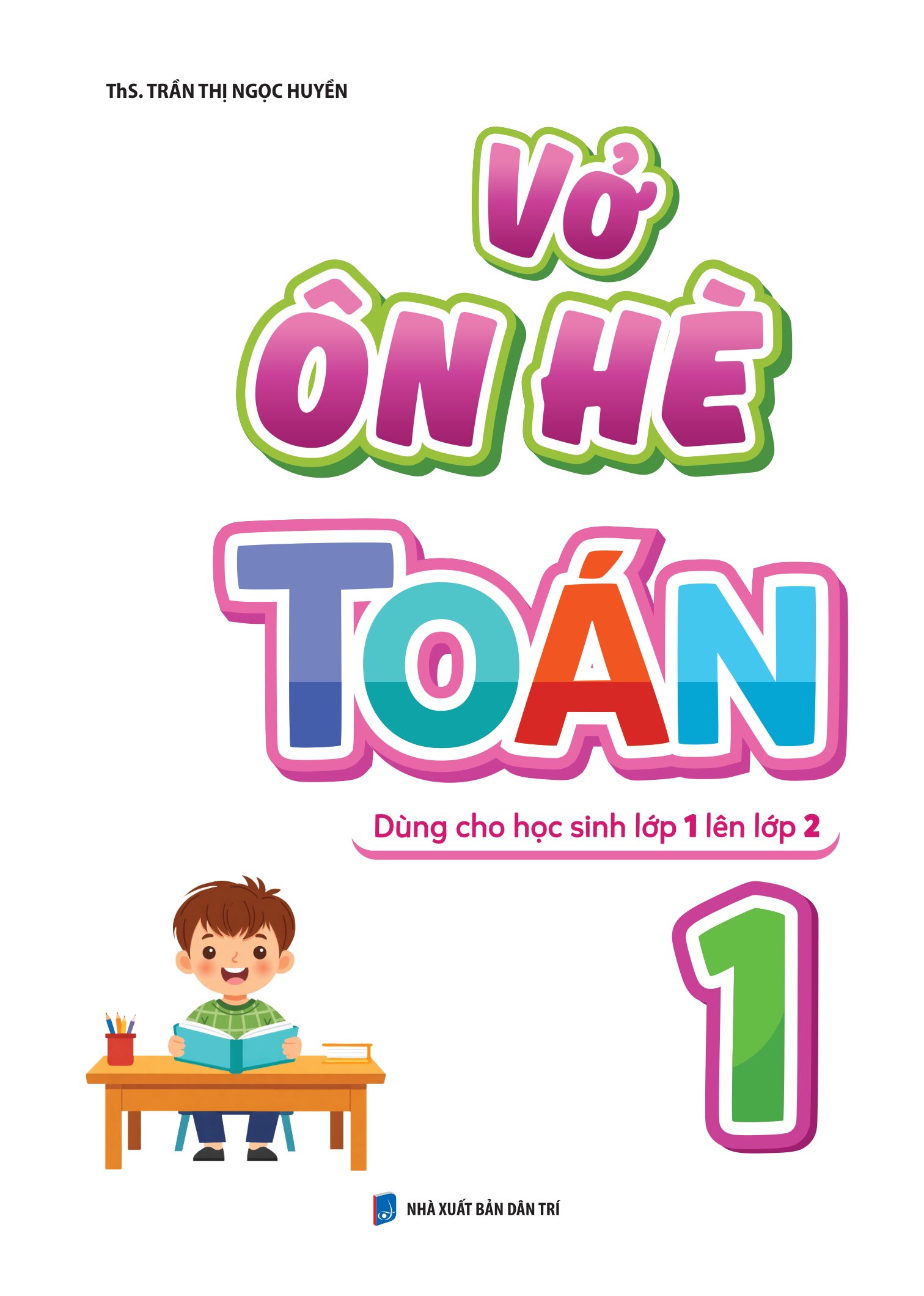 Vở Ôn Hè Toán Lớp 1 - Dành Cho Học Sinh Lớp 1 Lên Lớp 2 - Ảnh 3