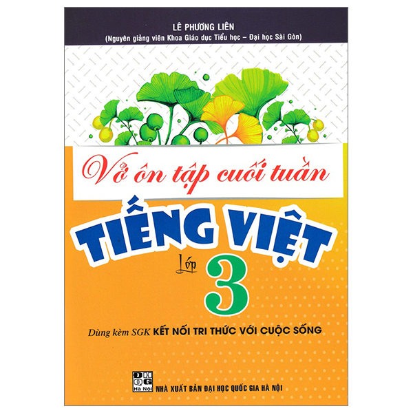 vở ôn tập cuối tuần tiếng việt - lớp 3 (bám sát sgk kết nối tri thức với cuộc sống)