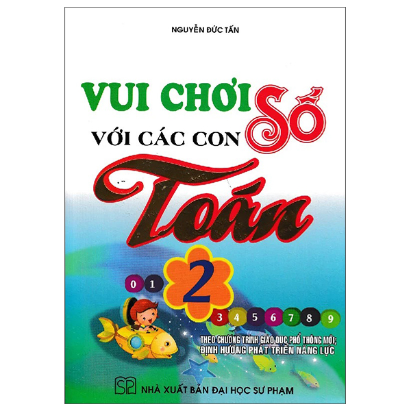 vui chơi với các con số toán 2 (theo chương trình giáo dục phổ thông mới, định hướng phát triển năng lực)