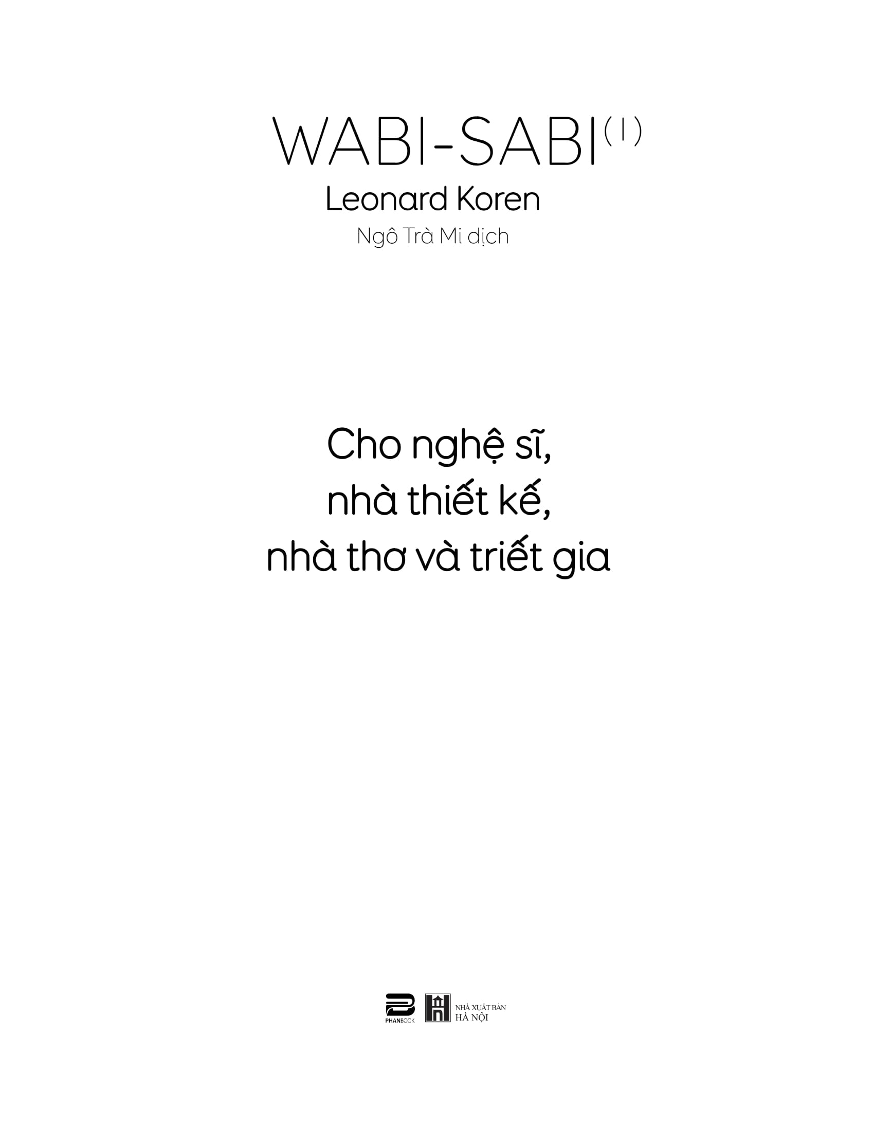 wabi-sabi - tập 1 - cho nghệ sĩ, nhà thiết kế, nhà thơ và triết gia - Ảnh 3