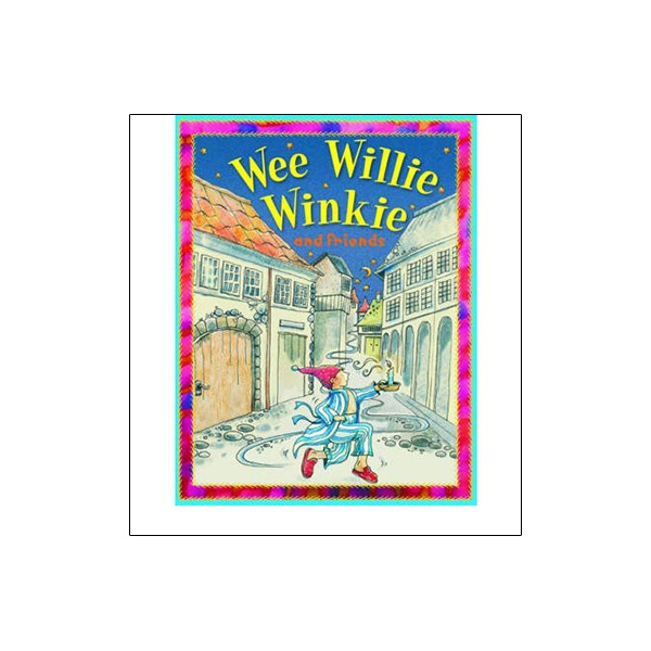 wee willie winkie and friends