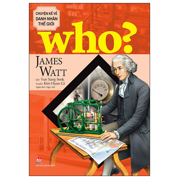 who? chuyện kể về danh nhân thế giới - james watt