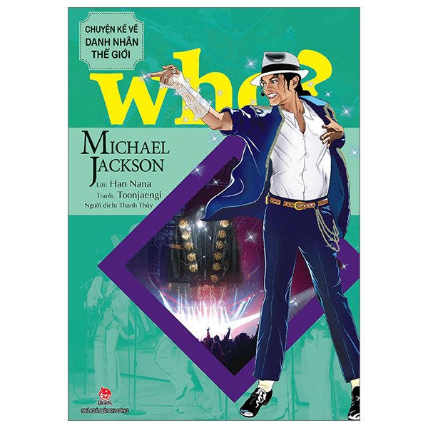 who? chuyện kể về danh nhân thế giới - michael jackson (tái bản 2023)