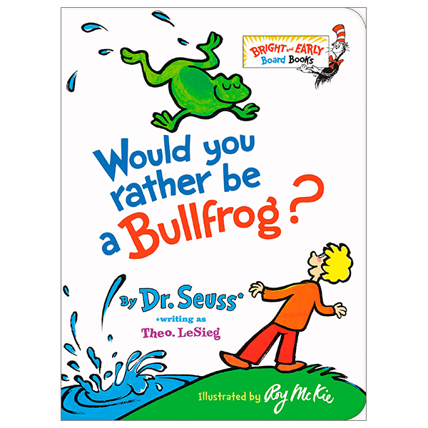 would you rather be a bullfrog? (bright & early board books)