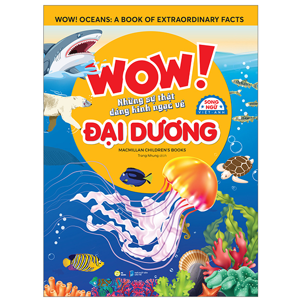 wow! oceans: a book of extraordinary facts - wow! những sự thật đáng kinh ngạc về đại dương - song ngữ việt-anh