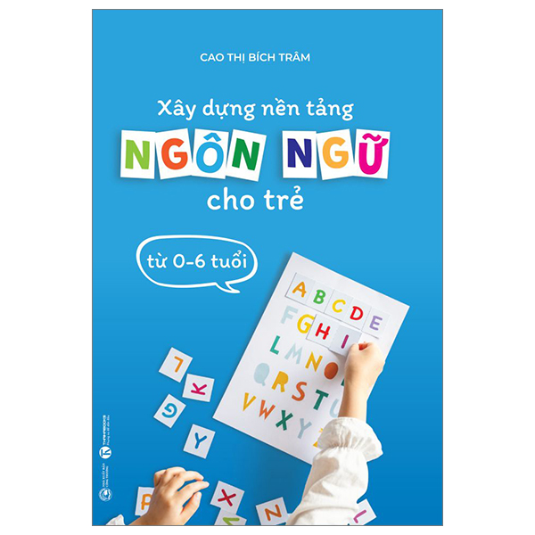 xây dựng nền tảng ngôn ngữ cho trẻ từ 0-6 tuổi