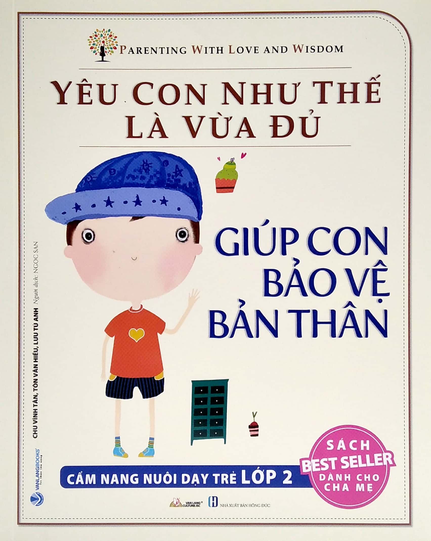 yêu con như thế nào là vừa đủ - giúp con bảo vệ bản thân (cẩm nang nuôi dạy trẻ lớp 2) - Ảnh 2