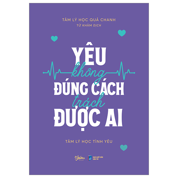 yêu không đúng cách trách được ai